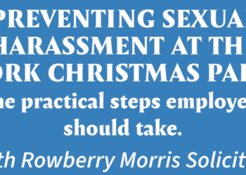 Rowberry Morris: PREVENTING SEXUAL HARASSMENT AT THE WORK CHRISTMAS PARTY.
