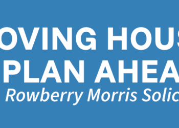 Rowberry Morris: MOVING HOUSE – PLAN AHEAD